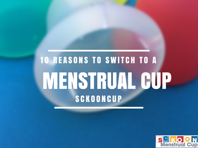 10 Reasons To Switch To Menstrual Cups