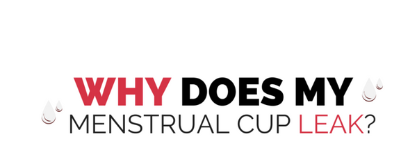 Why Does My Menstrual Cup Leak?