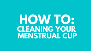 How To: Cleaning Your Menstrual Cup [Video]