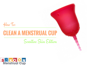 How to Clean A Menstrual Cup (Sensitive Skin)