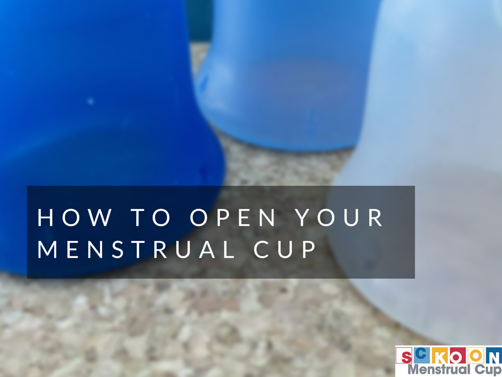 MENSTRUAL CUPS TIPS HOW TO OPEN YOUR MENSTRUAL CUP SckoonCup