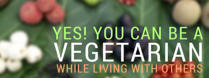 Vegetarian Living with Meat Eaters? 5 Tips For Going Vegetarian