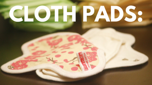 Everything you need to know about reusable cloth menstrual pads
